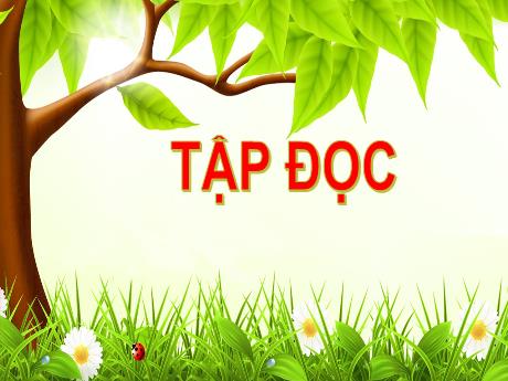 Ài giảng Tiếng Việt Lớp 5 - Tập đọc Người gác rừng tí hon