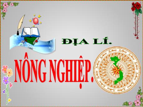 Bài giảng Địa lí Lớp 5 - Bài 10: Nông nghiệp (Tiết 9)