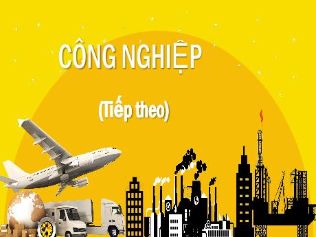 Bài giảng Địa lí Lớp 5 - Bài 13: Công nghiệp (Tiếp theo)