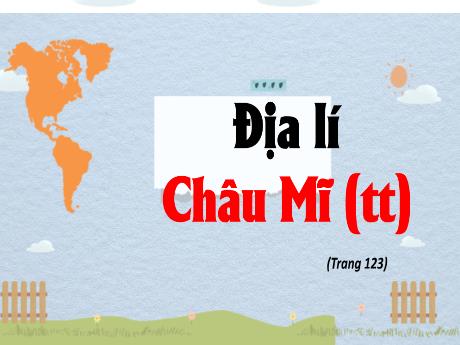 Bài giảng Địa lí Lớp 5 - Bài 26: Châu Mĩ (Tiếp theo)