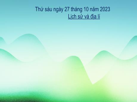 Bài giảng Lịch sử & Địa lí Lớp 4 (Kết nối tri thức) - Chủ đề 2: Trung du và miền núi Bắc bộ - Bài 7: Đền Hùng và lễ giỗ tổ Hùng Vương (Tiết 2) - Năm học 2023-2024