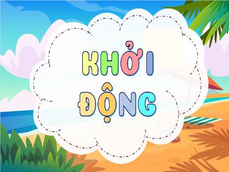 Bài giảng Lịch sử & Địa lí Lớp 5 (Kết nối tri thức) - Chủ đề 1: Đất nước và con người Việt Nam - Bài 3: Biển đảo Việt Nam