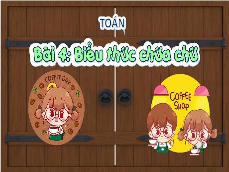 Bài giảng môn Toán Lớp 4 (Kết nối tri thức) - Chủ đề 1: Ôn tập và bổ sung - Bài 4: Biểu thức chứa chữ