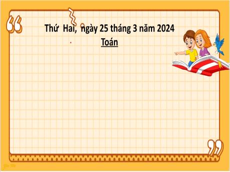 Bài giảng môn Toán Lớp 4 (Kết nối tri thức) - Chủ đề 10: Phân số - Bài 58: So sánh phân số (Tiết 3)