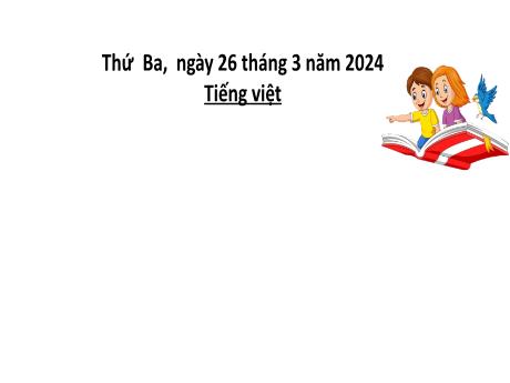 Bài giảng Tiếng Việt Lớp 4 (Kết nối tri thức) - Chủ đề: Quê hương trong tôi - Bài 17: Tìm hiểu cách viết bài văn miêu tả cây cối - Năm học 2023-2024