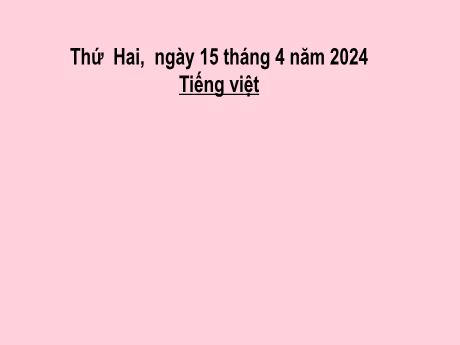 Bài giảng Tiếng Việt Lớp 4 (Kết nối tri thức) - Chủ đề: Quê hương trong tôi - Bài 23: Luyện tập Viết tên cơ quan, tổ chức - Năm học 2023-2024