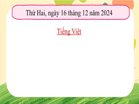 Bài giảng Tiếng Việt Lớp 5 (Kết nối tri thức) - Chủ điểm 4: Nghệ thuật muôn màu - Bài 27: Đọc Tranh làng Hồ - Năm học 2024-2025