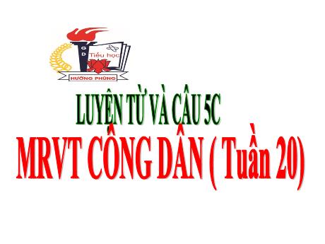 Bài giảng Tiếng Việt Lớp 5 (Luyện từ và câu) - Mở rộng vốn từ Công dân