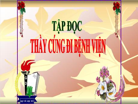 Bài giảng Tiếng Việt Lớp 5 (Tập đọc) - Tuần 16: Thầy cúng đi bệnh viện